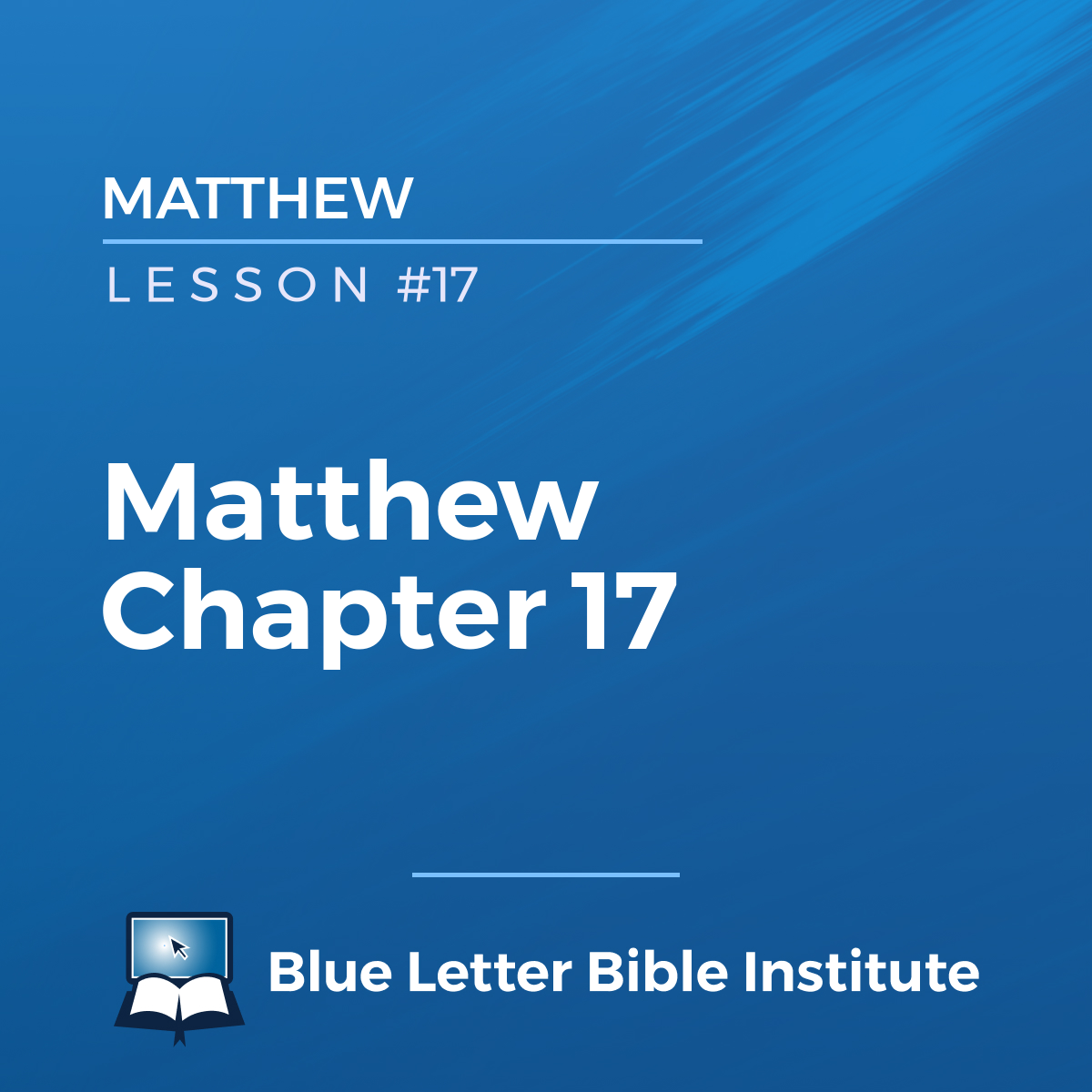 Lesson 17: Matthew Chapter 17 | Matthew