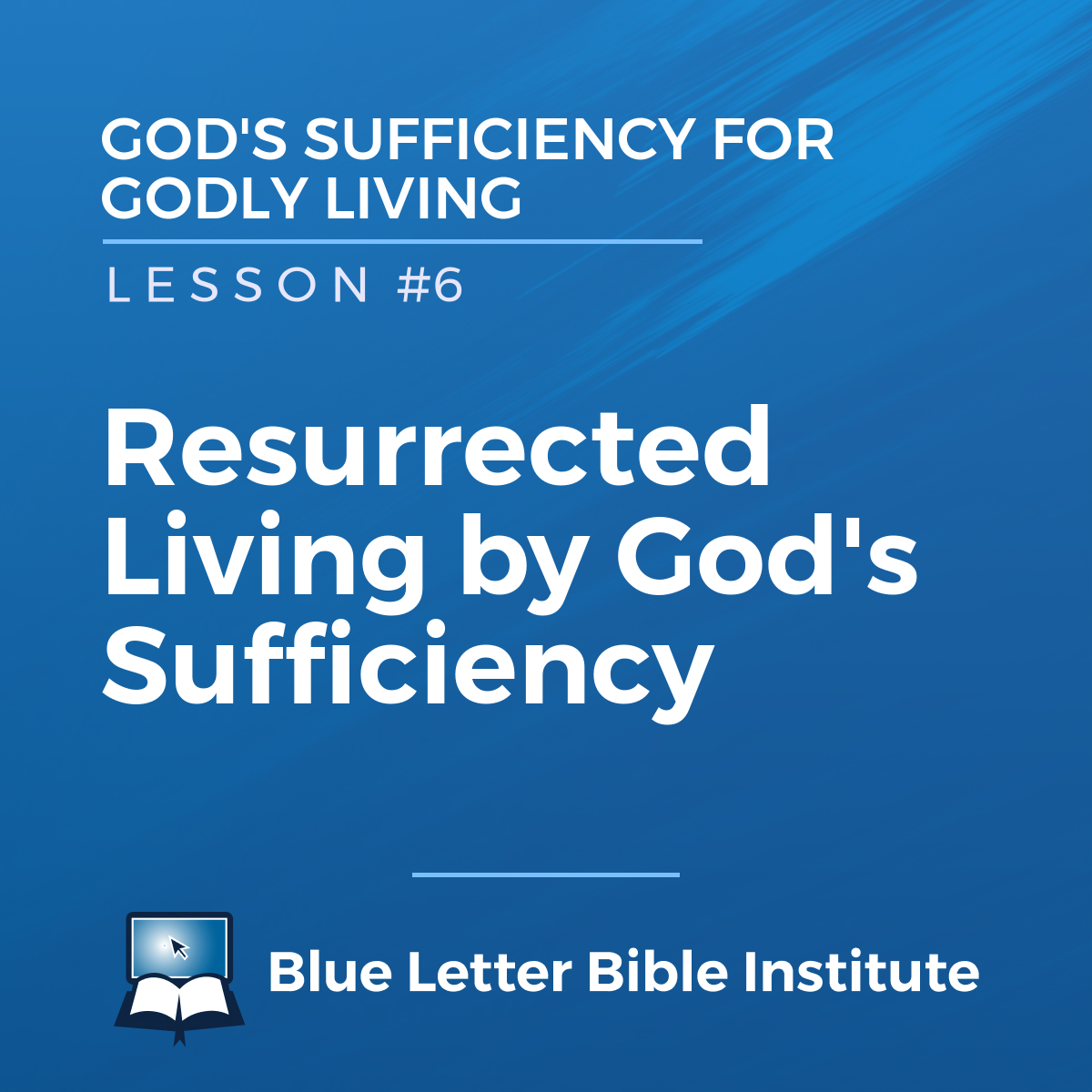 Lesson 6: Resurrected Living by God's Sufficiency | God's Sufficiency ...