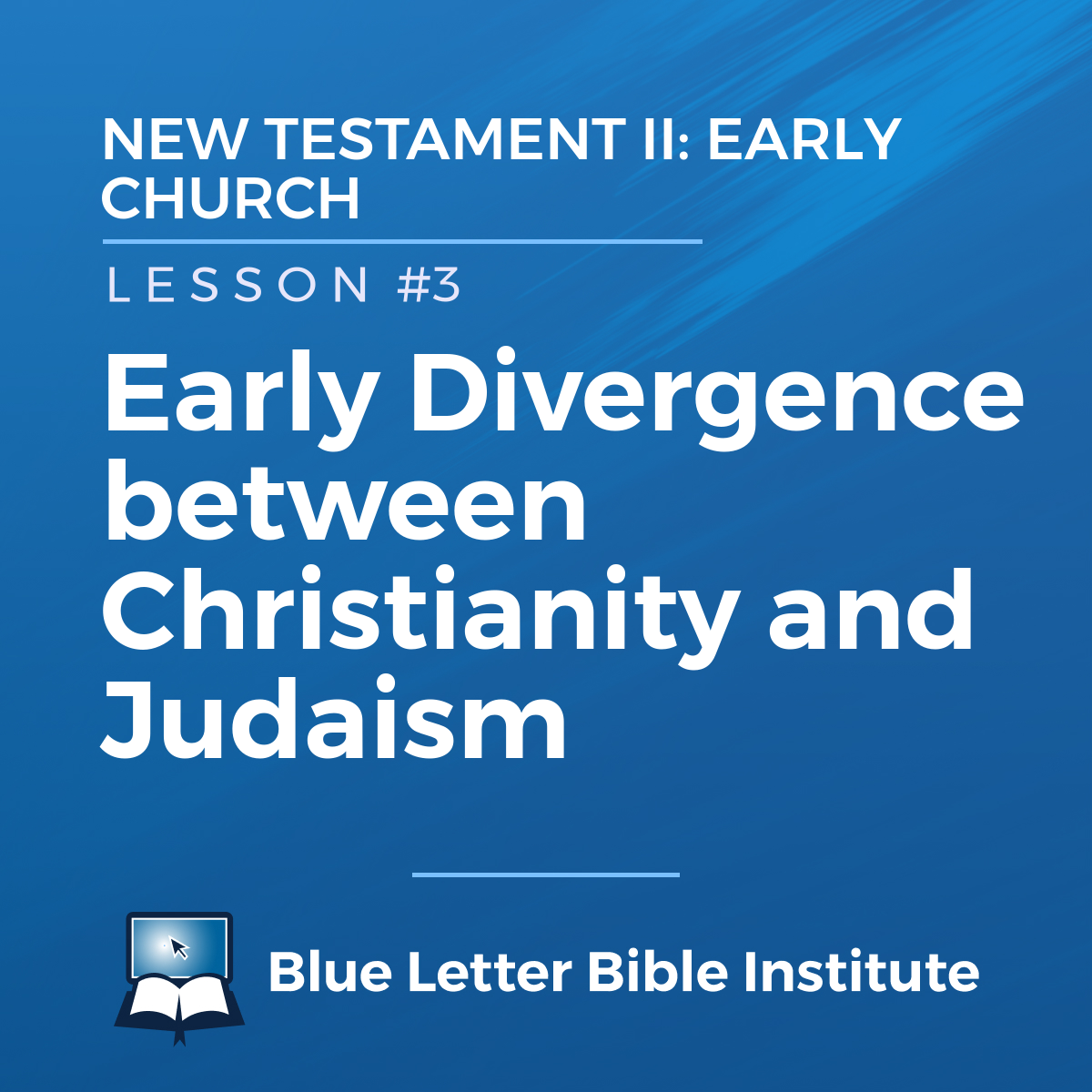 Unit #1 Lesson 3: Early Divergence between Christianity and Judaism ...