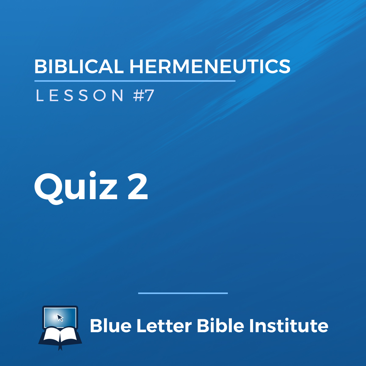 Unit #2 Lesson 7: Quiz 2 | Biblical Hermeneutics
