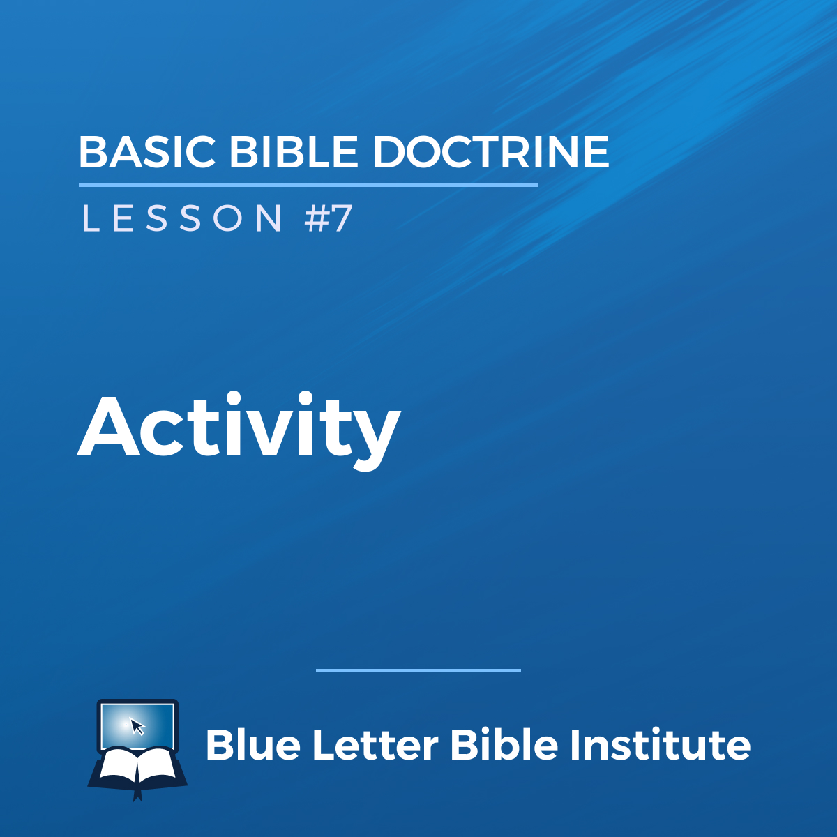 Unit #1 Lesson 7: Activity | Basic Bible Doctrine