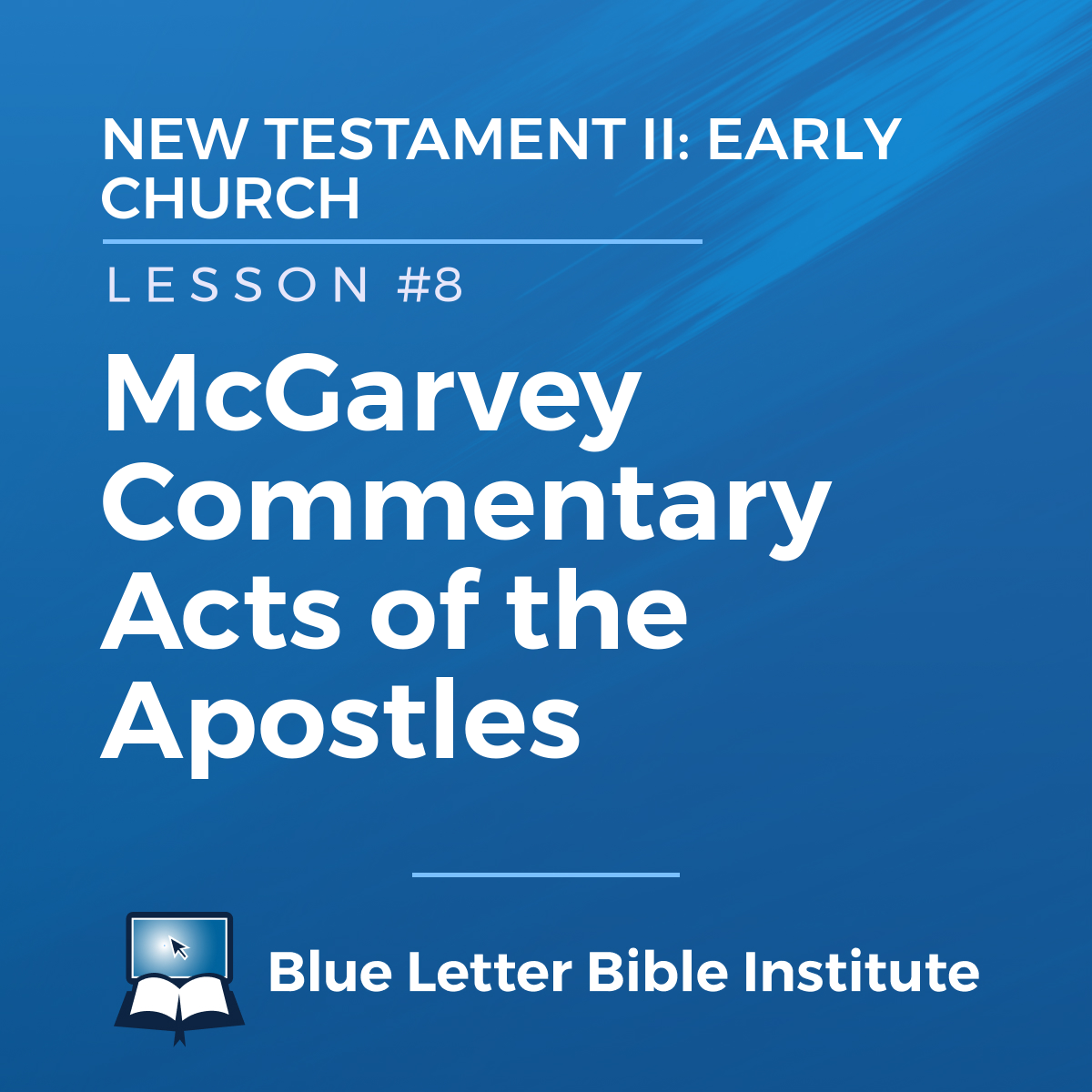 Lesson 8: McGarvey Commentary Acts of the Apostles | New Testament II ...